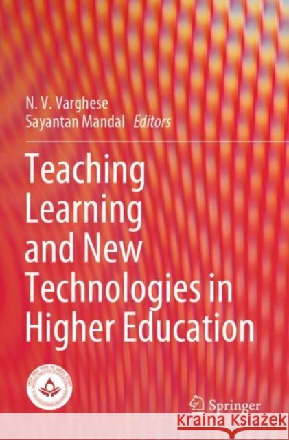 Teaching Learning and New Technologies in Higher Education  9789811548499 Springer Singapore