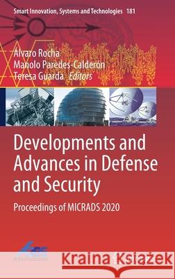 Developments and Advances in Defense and Security: Proceedings of Micrads 2020 Rocha, Álvaro 9789811548741