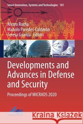 Developments and Advances in Defense and Security: Proceedings of Micrads 2020  Rocha Manolo Paredes-Calder 9789811548772 Springer