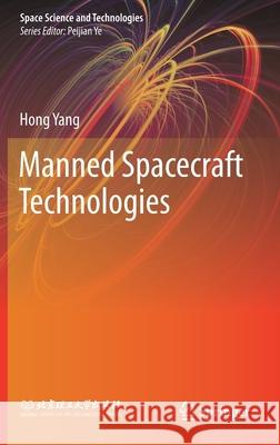 Manned Spacecraft Technologies Hong Yang 9789811548970