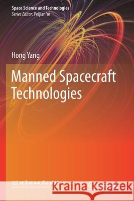 Manned Spacecraft Technologies Hong Yang 9789811549007