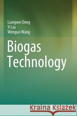 Biogas Technology Liangwei Deng Yi Liu Wenguo Wang 9789811549427 Springer