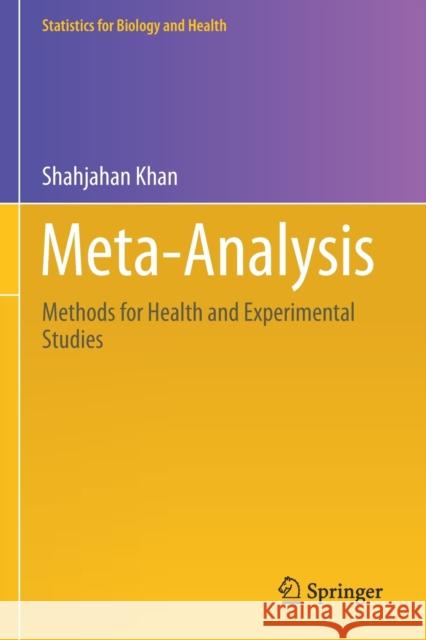 Meta-Analysis: Methods for Health and Experimental Studies Shahjahan Khan 9789811550348