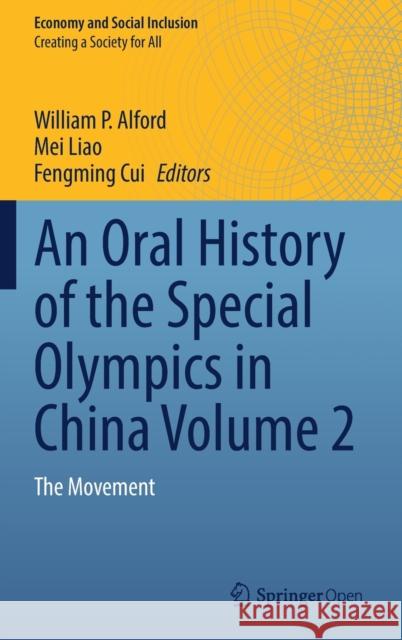 An Oral History of the Special Olympics in China Volume 2: The Movement Alford, William P. 9789811551277 Springer