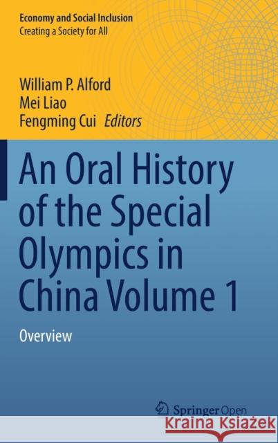 An Oral History of the Special Olympics in China Volume 1: Overview Alford, William P. 9789811551314 Springer