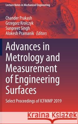 Advances in Metrology and Measurement of Engineering Surfaces: Select Proceedings of Icfmmp 2019 Prakash, Chander 9789811551505
