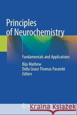 Principles of Neurochemistry: Fundamentals and Applications Mathew, Bijo 9789811551697