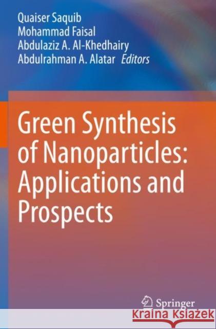 Green Synthesis of Nanoparticles: Applications and Prospects  9789811551819 Springer Singapore