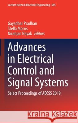 Advances in Electrical Control and Signal Systems: Select Proceedings of Aecss 2019 Pradhan, Gayadhar 9789811552618