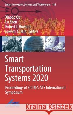 Smart Transportation Systems 2020: Proceedings of 3rd Kes-Sts International Symposium Qu, Xiaobo 9789811552694