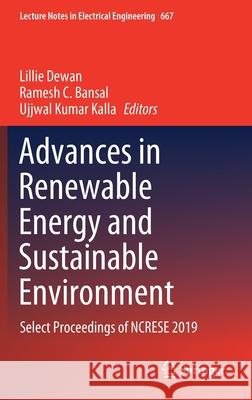 Advances in Renewable Energy and Sustainable Environment: Select Proceedings of Ncrese 2019 Dewan, Lillie 9789811553127 Springer