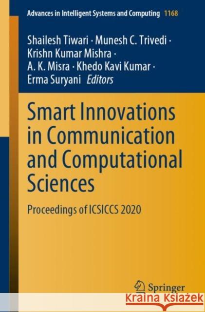 Smart Innovations in Communication and Computational Sciences: Proceedings of Icsiccs 2020 Tiwari, Shailesh 9789811553448 Springer