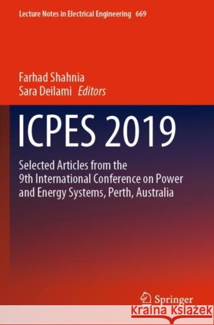Icpes 2019: Selected Articles from the 9th International Conference on Power and Energy Systems, Perth, Australia Farhad Shahnia Sara Deilami 9789811553769 Springer