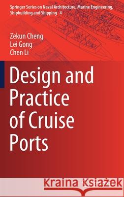 Design and Practice of Cruise Ports Zekun Cheng Lei Gong Chen Li 9789811554278 Springer