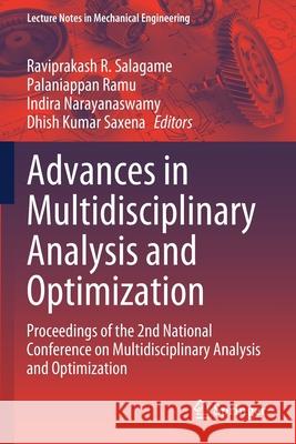 Advances in Multidisciplinary Analysis and Optimization: Proceedings of the 2nd National Conference on Multidisciplinary Analysis and Optimization Raviprakash R. Salagame Palaniappan Ramu Indira Narayanaswamy 9789811554346