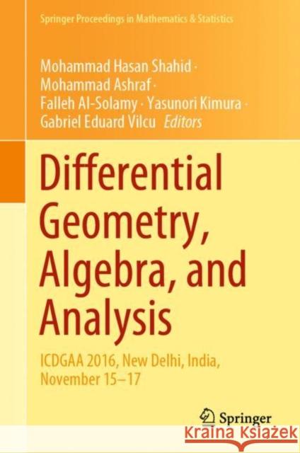 Differential Geometry, Algebra, and Analysis: Icdgaa 2016, New Delhi, India, November 15-17 Shahid, Mohammad Hasan 9789811554544 Springer