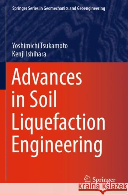 Advances in Soil Liquefaction Engineering Yoshimichi Tsukamoto Kenji Ishihara 9789811554810 Springer