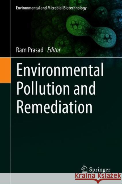 Environmental Pollution and Remediation Ram Prasad 9789811554988 Springer