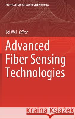 Advanced Fiber Sensing Technologies Lei Wei 9789811555060 Springer