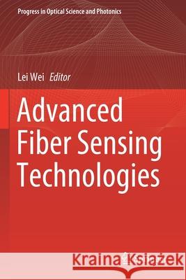 Advanced Fiber Sensing Technologies Lei Wei 9789811555091 Springer