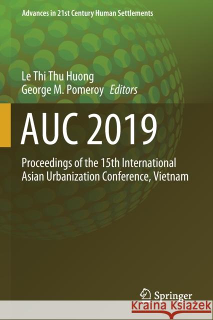 Auc 2019: Proceedings of the 15th International Asian Urbanization Conference, Vietnam Le Thi Thu Huong George M. Pomeroy 9789811556104