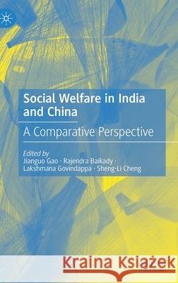 Social Welfare in India and China: A Comparative Perspective Gao, Jianguo 9789811556470