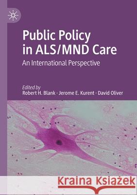Public Policy in Als/Mnd Care: An International Perspective Blank, Robert H. 9789811558429