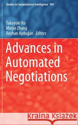 Advances in Automated Negotiations Takayuki Ito Minjie Zhang Reyhan Aydoğan 9789811558689 Springer