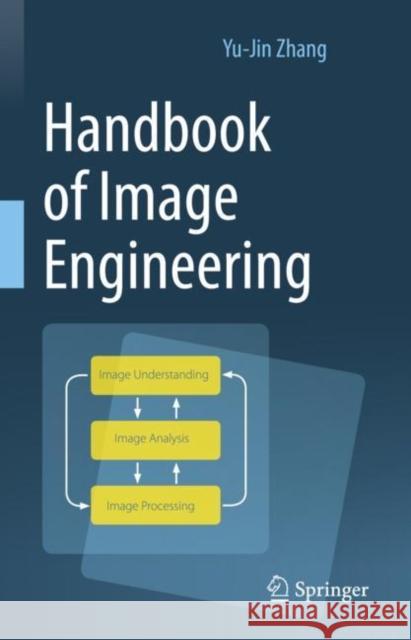 Handbook of Image Engineering Zhang, Yu-Jin 9789811558726