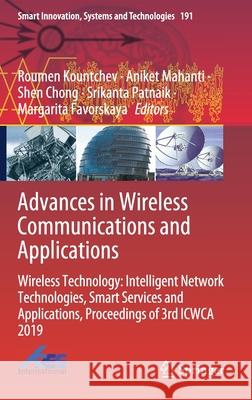 Advances in Wireless Communications and Applications: Wireless Technology: Intelligent Network Technologies, Smart Services and Applications, Proceedi Kountchev, Roumen 9789811558788