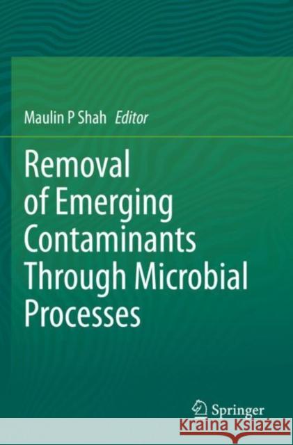 Removal of Emerging Contaminants Through Microbial Processes  9789811559037 Springer Singapore