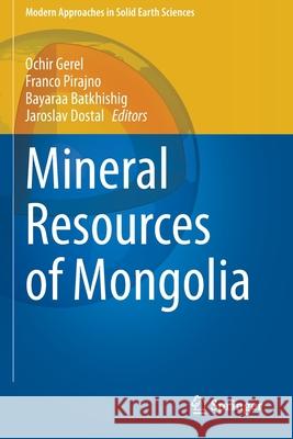 Mineral Resources of Mongolia Ochir Gerel Franco Pirajno Bayaraa Batkhishig 9789811559457 Springer