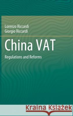 China Vat: Regulations and Reforms Riccardi, Lorenzo 9789811559662 Springer