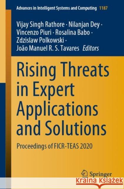 Rising Threats in Expert Applications and Solutions: Proceedings of Ficr-Teas 2020 Rathore, Vijay Singh 9789811560132 Springer