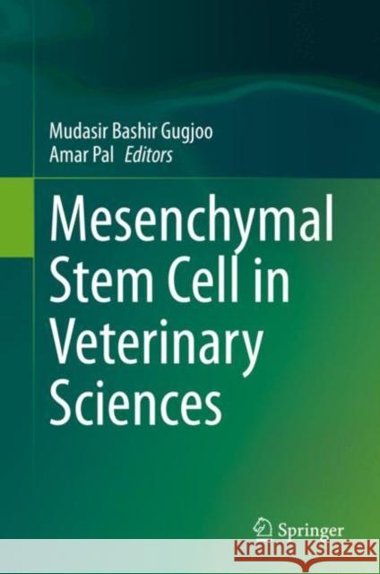 Mesenchymal Stem Cell in Veterinary Sciences Mudasir Bashir Gugjoo Amar Pal 9789811560361 Springer