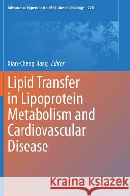 Lipid Transfer in Lipoprotein Metabolism and Cardiovascular Disease Xian-Cheng Jiang 9789811560811 Springer