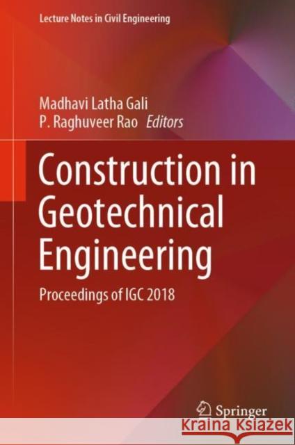 Construction in Geotechnical Engineering: Proceedings of Igc 2018 Latha Gali, Madhavi 9789811560897 Springer