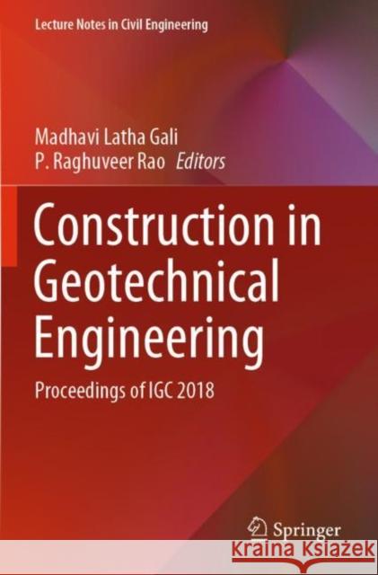 Construction in Geotechnical Engineering: Proceedings of Igc 2018 Latha Gali, Madhavi 9789811560927