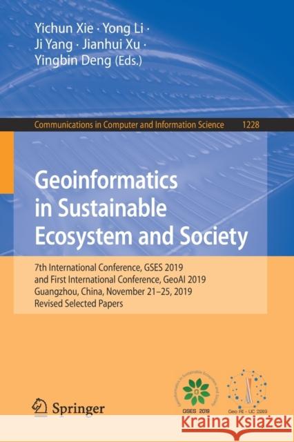 Geoinformatics in Sustainable Ecosystem and Society: 7th International Conference, Gses 2019, and First International Conference, Geoai 2019, Guangzho Xie, Yichun 9789811561054 Springer
