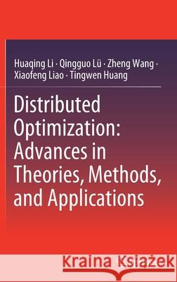 Distributed Optimization: Advances in Theories, Methods, and Applications Huaqing Li Qingguo LV Zheng Wang 9789811561085 Springer
