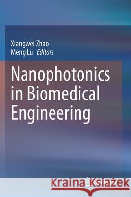 Nanophotonics in Biomedical Engineering  9789811561399 Springer Singapore