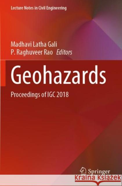 Geohazards: Proceedings of Igc 2018 Madhavi Lath P. Raghuvee 9789811562358 Springer