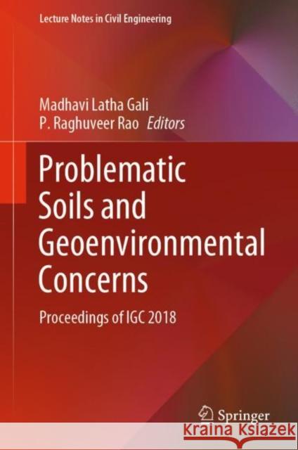 Problematic Soils and Geoenvironmental Concerns: Proceedings of Igc 2018 Latha Gali, Madhavi 9789811562365 Springer