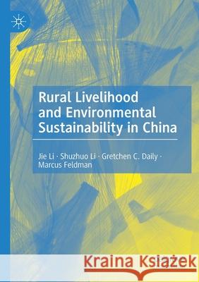 Rural Livelihood and Environmental Sustainability in China Marcus Feldman 9789811563515 Springer Verlag, Singapore