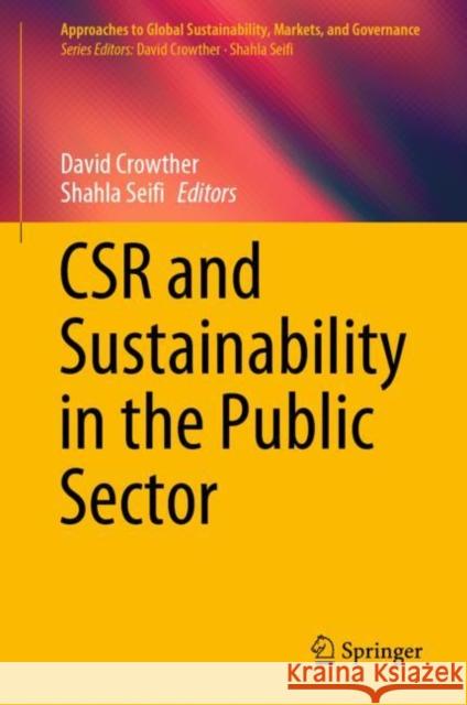 Csr and Sustainability in the Public Sector Crowther, David 9789811563652 Springer