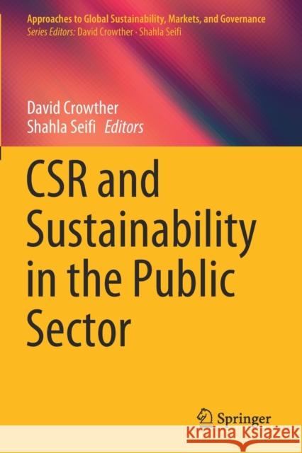 Csr and Sustainability in the Public Sector David Crowther Shahla Seifi 9789811563683 Springer