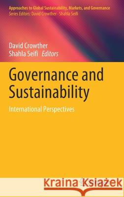 Governance and Sustainability: International Perspectives Crowther, David 9789811563690 Springer
