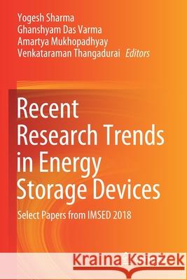 Recent Research Trends in Energy Storage Devices: Select Papers from Imsed 2018 Sharma, Yogesh 9789811563966 Springer Singapore