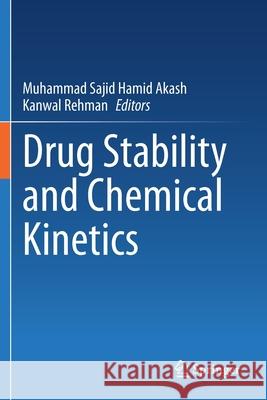 Drug Stability and Chemical Kinetics Muhammad Sajid Hamid Akash Kanwal Rehman 9789811564284