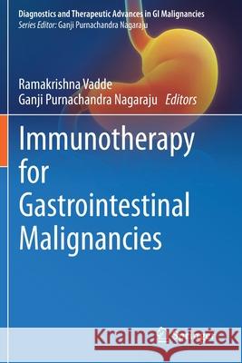 Immunotherapy for Gastrointestinal Malignancies  9789811564895 Springer Singapore